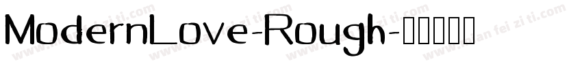 ModernLove-Rough字体转换