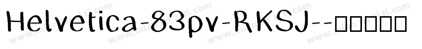 Helvetica-83pv-RKSJ-字体转换