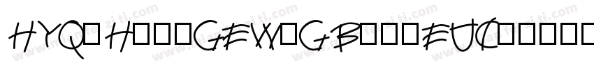 HYQiHei-GEW-GBpc-EUC字体转换