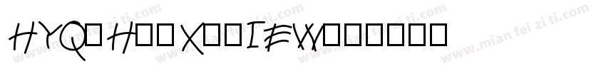 HYQiHeiX1-IEW字体转换