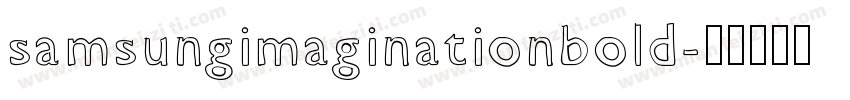 samsungimaginationbold字体转换