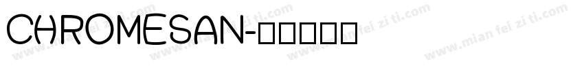 CHROMESAN字体转换