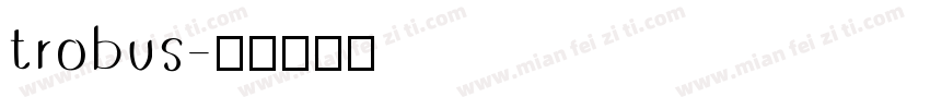 trobus字体转换