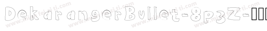 DekarangerBullet-8p3Z字体转换