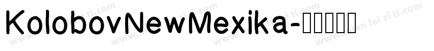 KolobovNewMexika字体转换