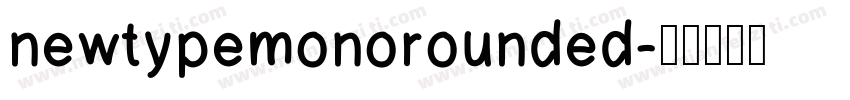 newtypemonorounded字体转换