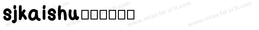 sjkaishu字体转换