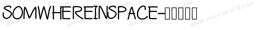 SOMWHEREINSPACE字体转换