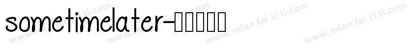 sometimelater字体转换