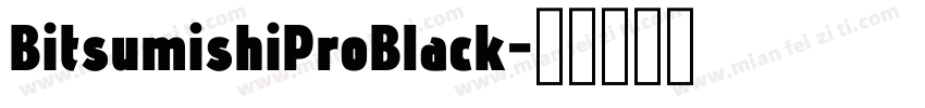 BitsumishiProBlack字体转换