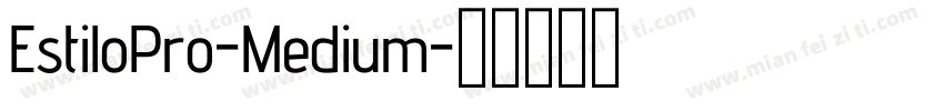 EstiloPro-Medium字体转换