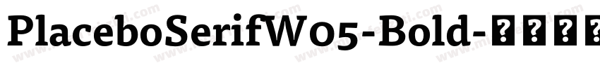 PlaceboSerifW05-Bold字体转换