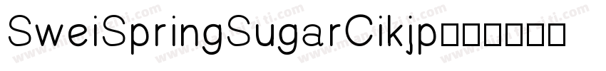 SweiSpringSugarCikjp字体转换