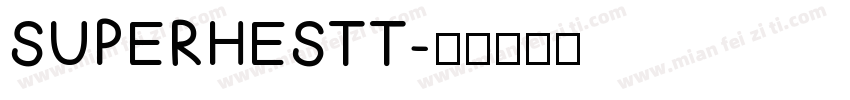 SUPERHESTT字体转换