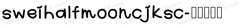 sweihalfmooncjksc字体转换
