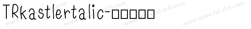 TRkastlertalic字体转换