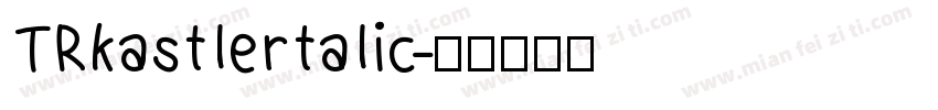 TRkastlertalic字体转换