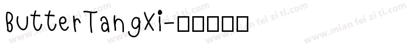 ButterTangXi字体转换