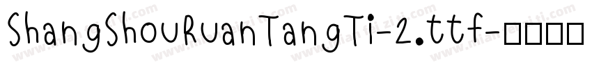 ShangShouRuanTangTi-2.ttf字体转换