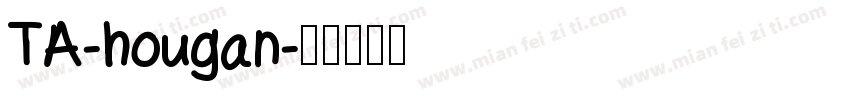 TA-hougan字体转换