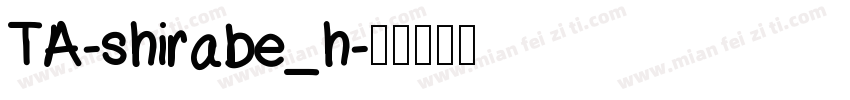 TA-shirabe_h字体转换