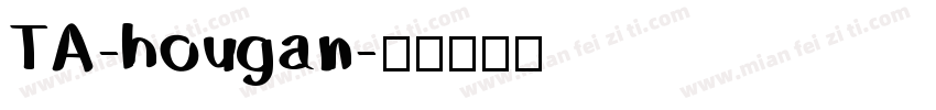 TA-hougan字体转换