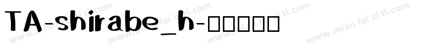 TA-shirabe_h字体转换