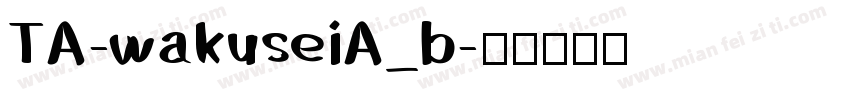 TA-wakuseiA_b字体转换
