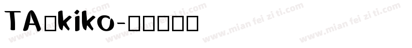 TA～kiko字体转换