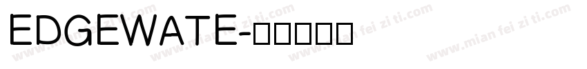 EDGEWATE字体转换
