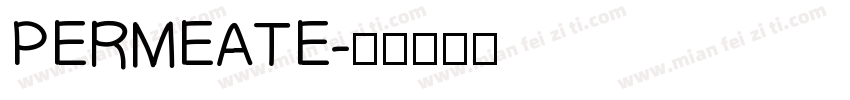 PERMEATE字体转换