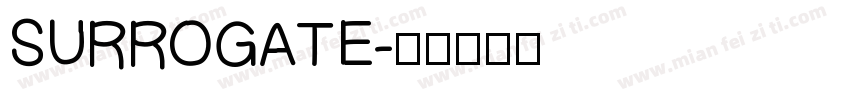 SURROGATE字体转换
