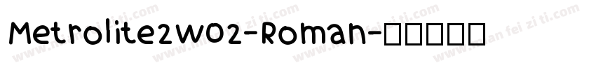 Metrolite2W02-Roman字体转换
