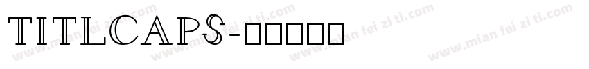 TITLCAPS字体转换