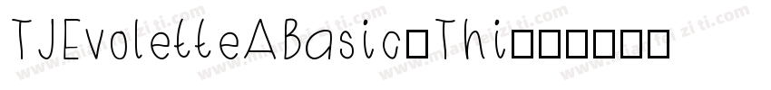 TJEvoletteABasic-Thi字体转换