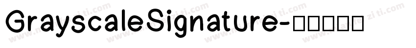 GrayscaleSignature字体转换