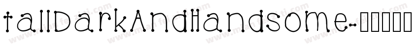 tallDarkAndHandsome字体转换