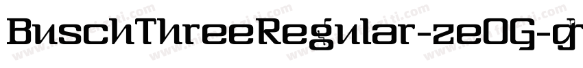 BuschThreeRegular-zeOG字体转换