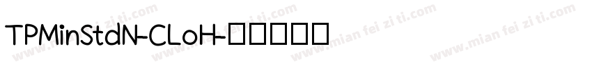 TPMinStdN-CLoH字体转换