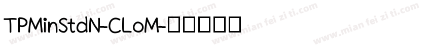 TPMinStdN-CLoM字体转换