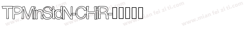 TPMinStdN-CHiR字体转换