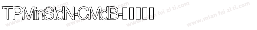TPMinStdN-CMdB字体转换