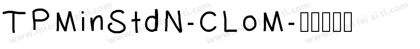 TPMinStdN-CLoM字体转换