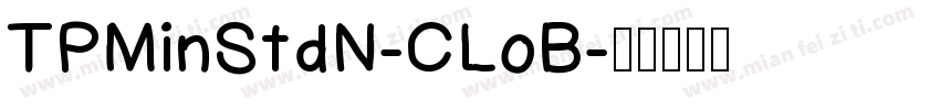 TPMinStdN-CLoB字体转换