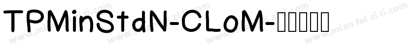 TPMinStdN-CLoM字体转换