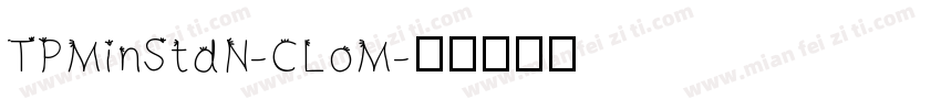 TPMinStdN-CLoM字体转换