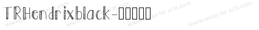 TRHendrixblack字体转换