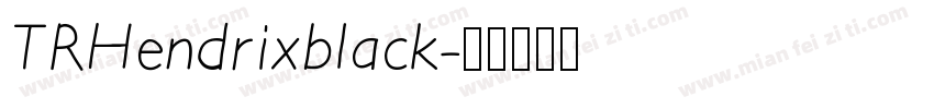 TRHendrixblack字体转换