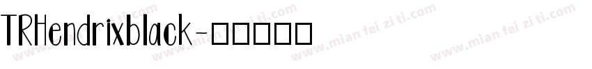 TRHendrixblack字体转换