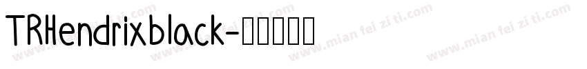 TRHendrixblack字体转换